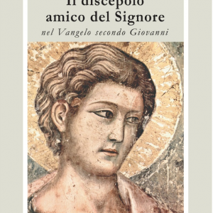 Il discepolo amico del Signore nel Vangelo secondo Giovanni